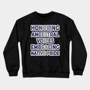 Ancestral Voices & Native Pride Apparel and Accessories Crewneck Sweatshirt